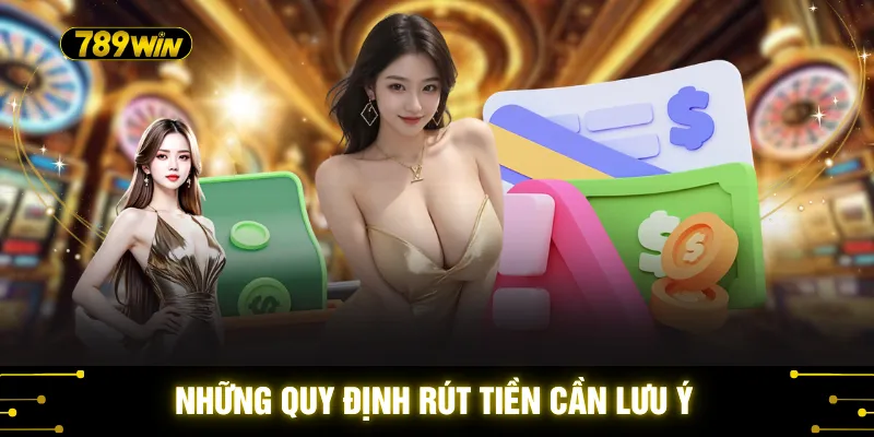 Những Lưu Ý Quan Trọng Khi Rút Tiền