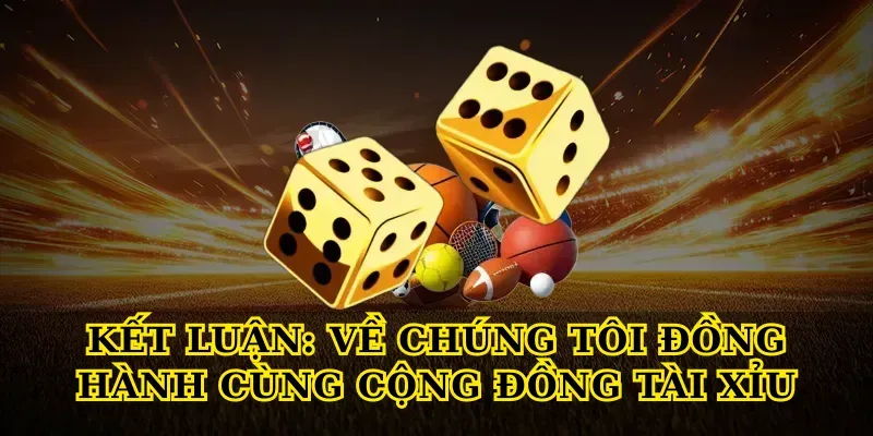 Về chúng tôi và hành trình xây dựng cộng đồng Tài Xỉu uy tín