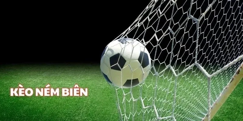 Cách Chơi Kèo Ném Biên – Hướng Dẫn Đọc Kèo Đơn Giản Dễ Hiểu