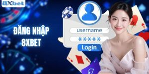 Đăng Nhập 8XBET – Truy Cập Tài Khoản Dễ Dàng Và An Toàn