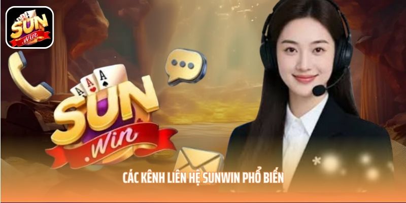 Những kênh liên hệ Sunwin đa dạng và nhanh chóng 
