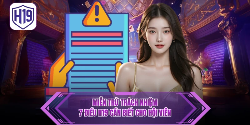 Miễn Trừ Trách Nhiệm - 7 Điều H19 Cần Biết Cho Hội Viên