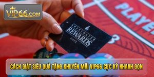 Khuyến Mãi VIP66 - Nhận Ngay Ưu Đãi Cực Khủng