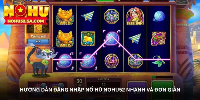 Hướng dẫn đăng nhập Nổ hũ NOHU52 nhanh và đơn giản