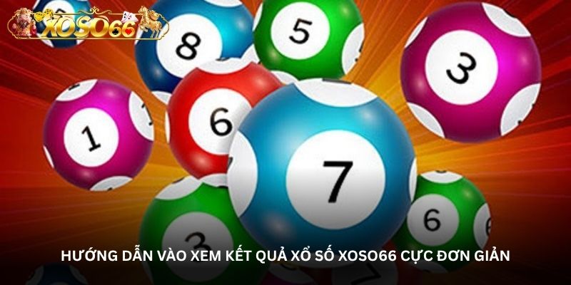 Hướng dẫn vào xem kết quả Xổ số Xoso66 cực đơn giản