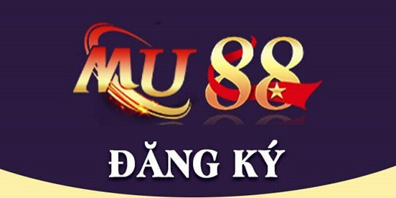 Cách mở tài khoản MU88 nhanh gọn trong vài phút