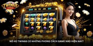 Nổ hũ Twin68 - Hành trình tìm game hợp sở thích của anh em