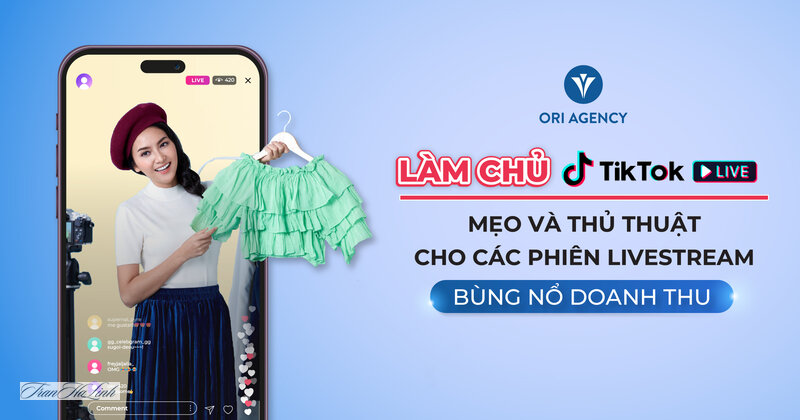 TikToker livestream bán hàng nổi tiếng - Kinh nghiệm bán hàng thực tế